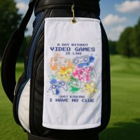 Day Without Video Games No Clue Golf Towel