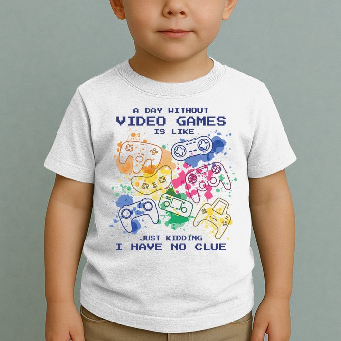 Day Without Video Games No Clue Toddler T-Shirt