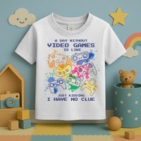 Day Without Video Games No Clue Toddler T-Shirt