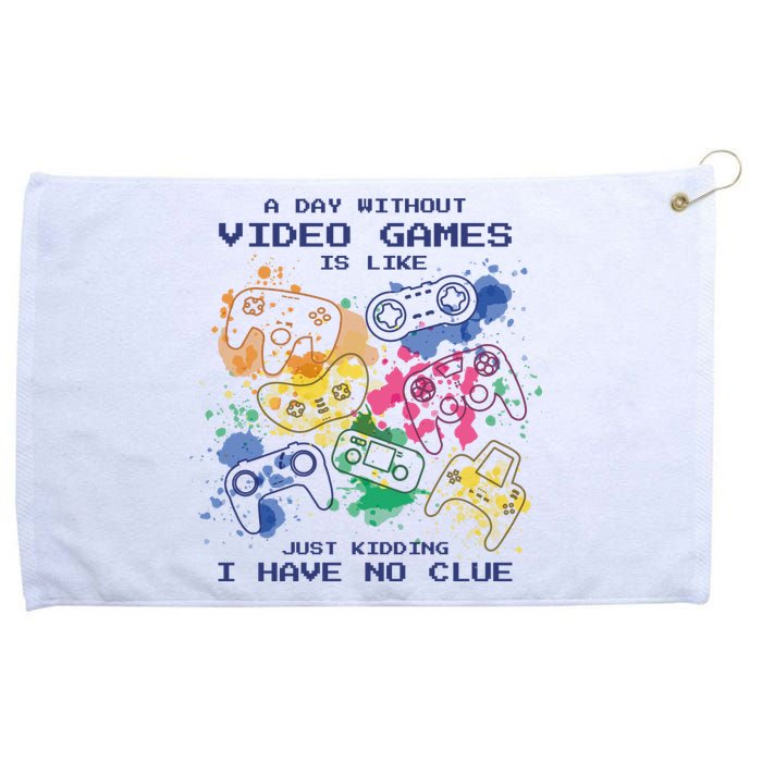 Day Without Video Games No Clue Grommeted Golf Towel