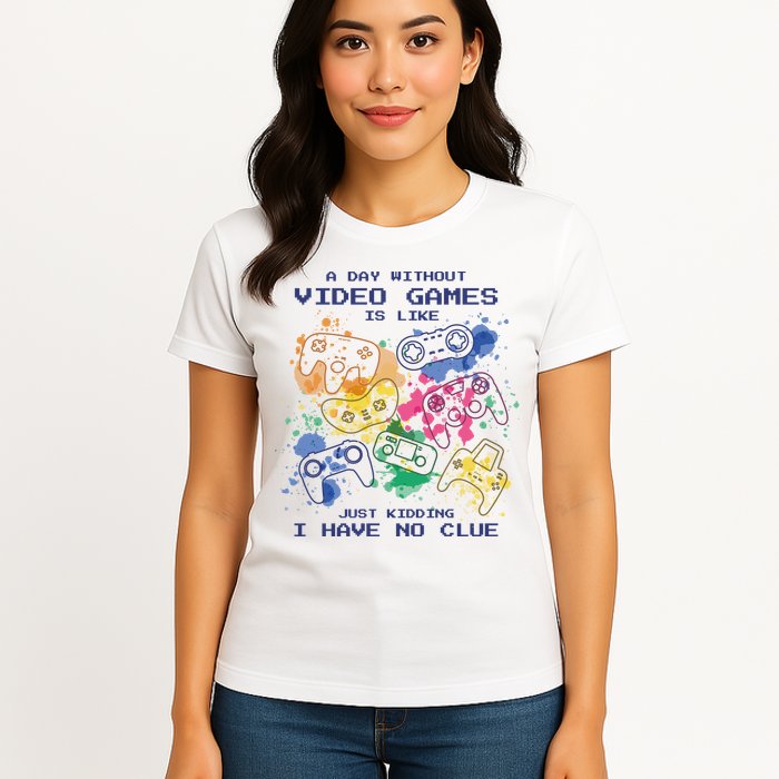 Day Without Video Games No Clue Womens T-Shirt