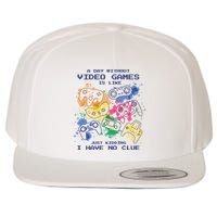 Day Without Video Games No Clue Wool Snapback Cap
