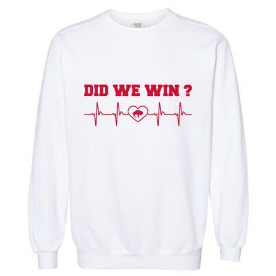 Did We Win Graphic Trending Tee Garment-Dyed Sweatshirt