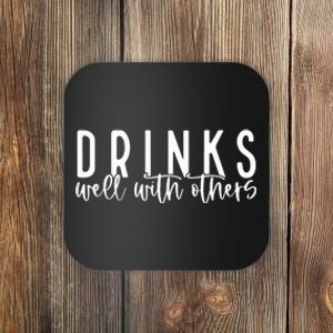 Drinks Well With Others Coaster