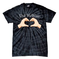 Did We Win Funny Tie-Dye T-Shirt