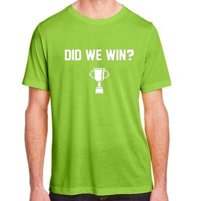 Did We Win? Adult ChromaSoft Performance T-Shirt