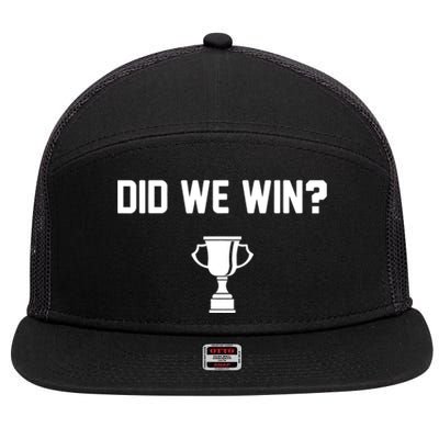 Did We Win? 7 Panel Mesh Trucker Snapback Hat