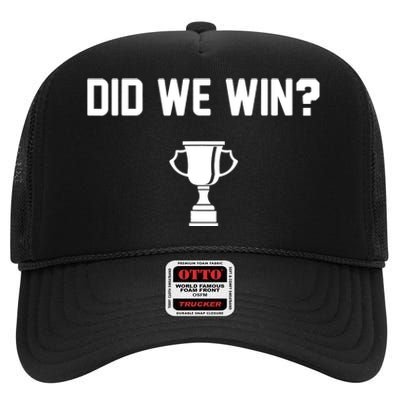 Did We Win? High Crown Mesh Back Trucker Hat