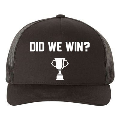 Did We Win? Yupoong Adult 5-Panel Trucker Hat