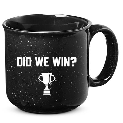 Did We Win? 15oz Campfire Ceramic Mug