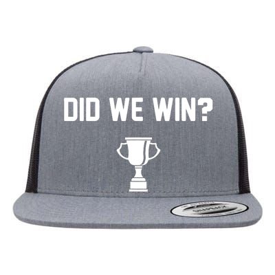 Did We Win? Flat Bill Trucker Hat