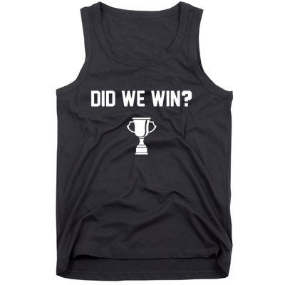 Did We Win? Tank Top