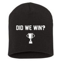 Did We Win? Short Acrylic Beanie