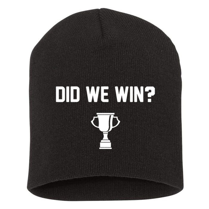 Did We Win? Short Acrylic Beanie