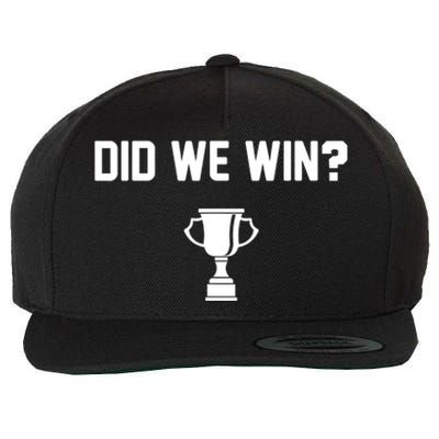 Did We Win? Wool Snapback Cap