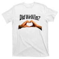 Did We Win We Are With You Love For 3 T-Shirt