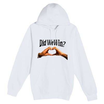 Did We Win We Are With You Love For 3 Premium Pullover Hoodie