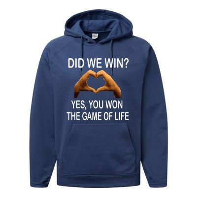 Did We Win? Yes You Won Game. Of Life Love For 3 Performance Fleece Hoodie