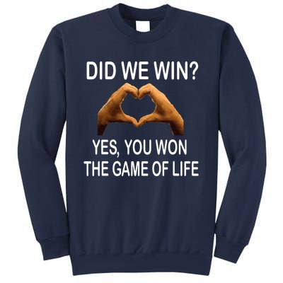 Did We Win? Yes You Won Game. Of Life Love For 3 Sweatshirt