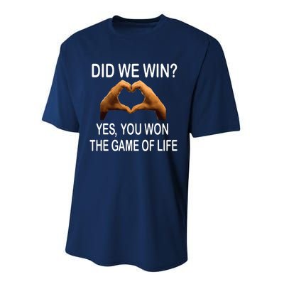 Did We Win? Yes You Won Game. Of Life Love For 3 Performance Sprint T-Shirt