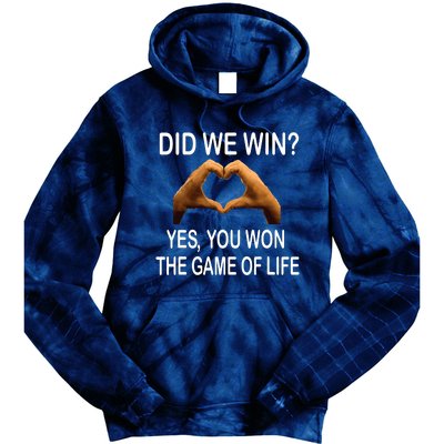 Did We Win? Yes You Won Game. Of Life Love For 3 Tie Dye Hoodie