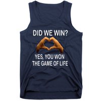 Did We Win? Yes You Won Game. Of Life Love For 3 Tank Top