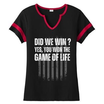 Did We Win Yes You Won The Game Of Life Ladies Halftime Notch Neck Tee