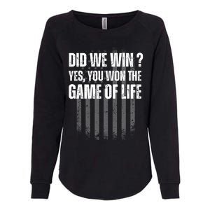 Did We Win Yes You Won The Game Of Life Womens California Wash Sweatshirt