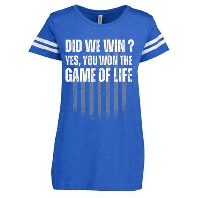 Did We Win Yes You Won The Game Of Life Enza Ladies Jersey Football T-Shirt