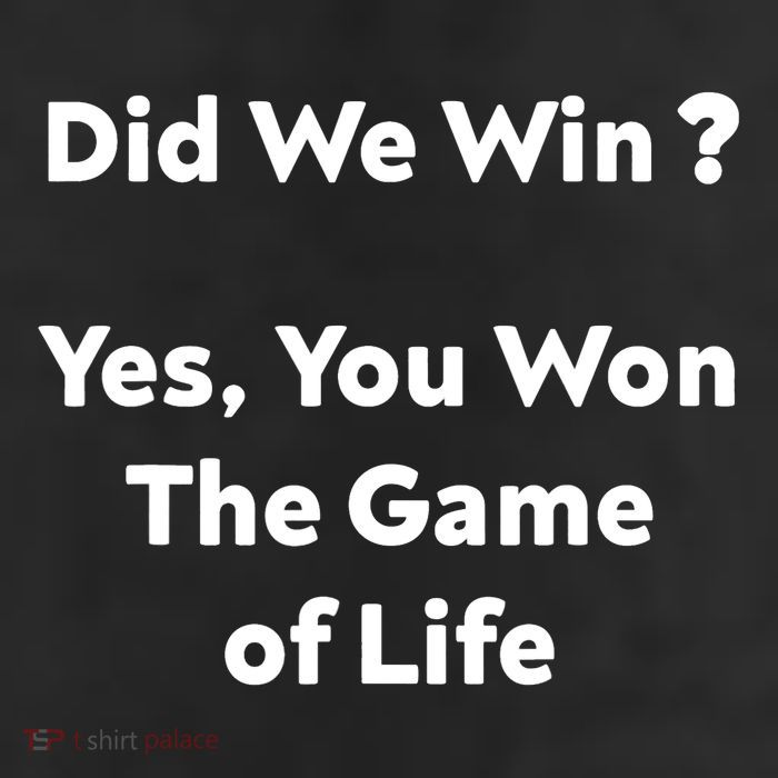 Did We Win? Yes You Won The Game Of Life Funny Design 11oz C Handle Ceramic Mug