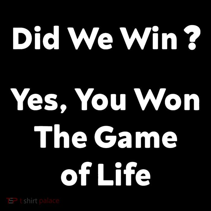 Did We Win? Yes You Won The Game Of Life Funny Design Youth Performance Sprint T-Shirt