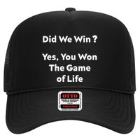 Did We Win? Yes You Won The Game Of Life Funny Design Hat
