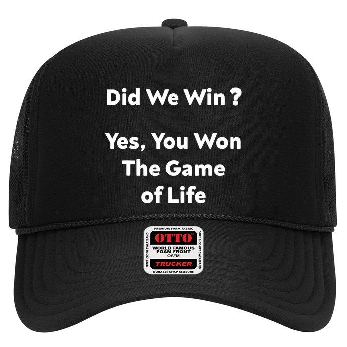 Did We Win? Yes You Won The Game Of Life Funny Design Hat