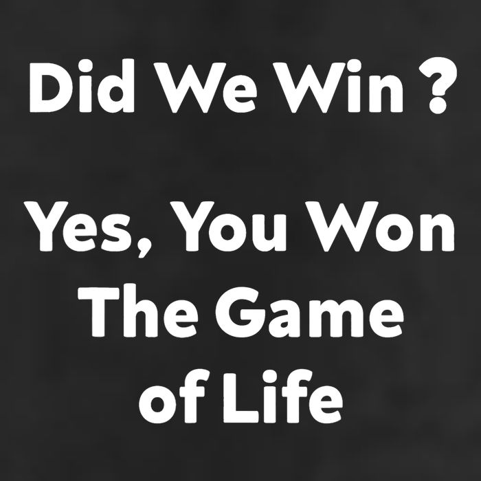 Did We Win? Yes You Won The Game Of Life Funny Design Hat