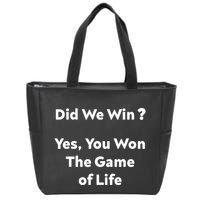 Did We Win? Yes You Won The Game Of Life Funny Design Zip Tote Bag