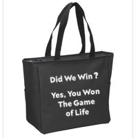 Did We Win? Yes You Won The Game Of Life Funny Design Zip Tote Bag