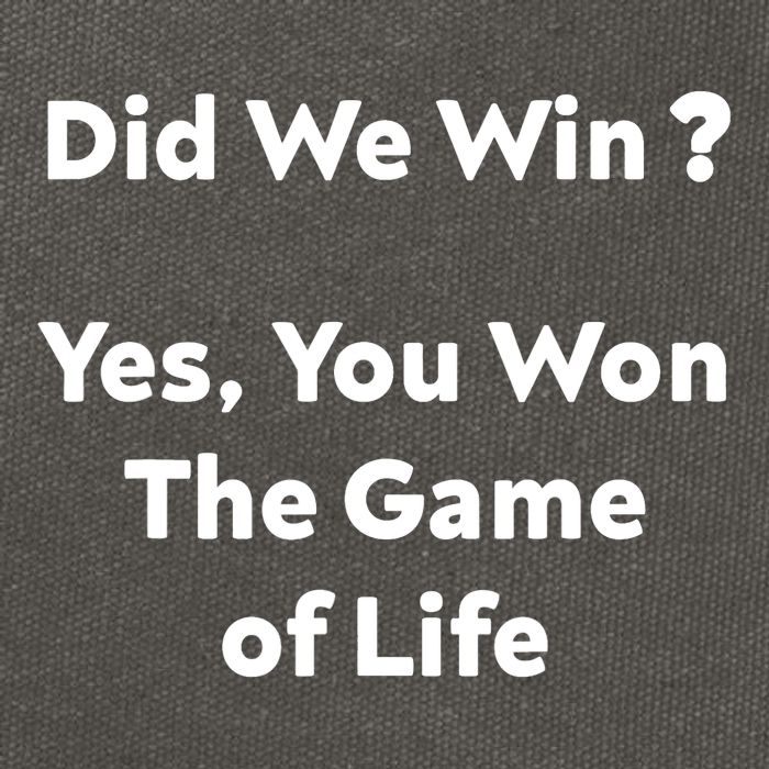 Did We Win? Yes You Won The Game Of Life Funny Design Cotton Canvas Backpack