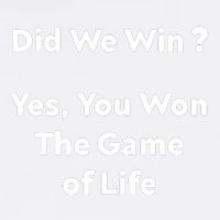 Did We Win? Yes You Won The Game Of Life Funny Design Garment-Dyed Sweatshirt