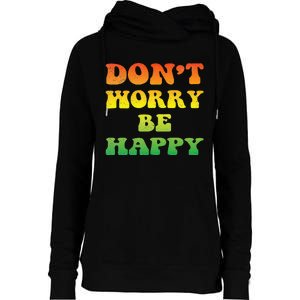 DonT Worry We Be Happy Retro Reggae Rasta Rastafari Jamaica Womens Funnel Neck Pullover Hood