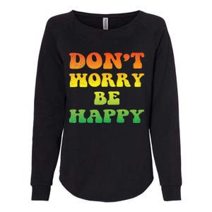 DonT Worry We Be Happy Retro Reggae Rasta Rastafari Jamaica Womens California Wash Sweatshirt