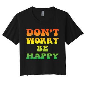 DonT Worry We Be Happy Retro Reggae Rasta Rastafari Jamaica Women's Crop Top Tee