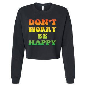 DonT Worry We Be Happy Retro Reggae Rasta Rastafari Jamaica Cropped Pullover Crew