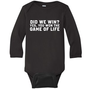 Did We Win? Yes, You Won The Game Of Life Baby Long Sleeve Bodysuit