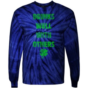 Drinks Well With Others Drinking Gift Funny Saint Paddys Day Gift Tie-Dye Long Sleeve Shirt