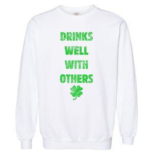 Drinks Well With Others Drinking Gift Funny Saint Paddys Day Gift Garment-Dyed Sweatshirt