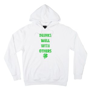 Drinks Well With Others Drinking Gift Funny Saint Paddys Day Gift Hoodie