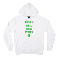 Drinks Well With Others Drinking Gift Funny Saint Paddys Day Gift Hoodie