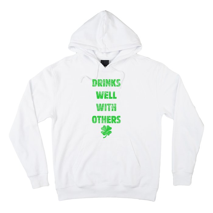 Drinks Well With Others Drinking Gift Funny Saint Paddys Day Gift Hoodie