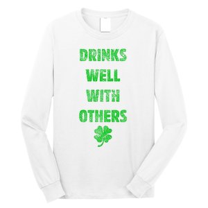 Drinks Well With Others Drinking Gift Funny Saint Paddys Day Gift Long Sleeve Shirt