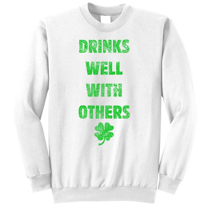 Drinks Well With Others Drinking Gift Funny Saint Paddys Day Gift Sweatshirt